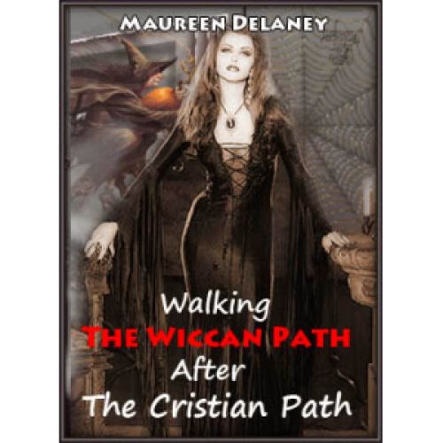 Walking The Wiccan Path After The Cristian Path