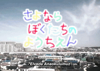 さよならぼくたちのようちえん(Sayonara Bokutachi No Youchien) Elveda Bizim Anaokulumuz