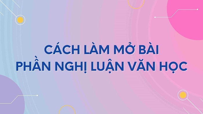 Cách viết mở bài NLVH cực dễ