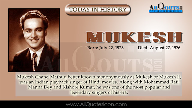 Mukesh Chand Mathur, better known mononymously as Mukesh or Mukesh Ji, was an Indian playback singer of Hindi movies. Along with Mohammad Rafi, Manna Dey and Kishore Kumar, he was one of the most popular and legendary singers of his era.