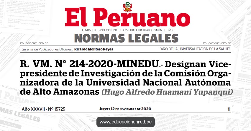 R. VM. N° 214-2020-MINEDU.- Designan Vicepresidente de Investigación de la Comisión Organizadora de la Universidad Nacional Autónoma de Alto Amazonas (Hugo Alfredo Huamaní Yupanqui)