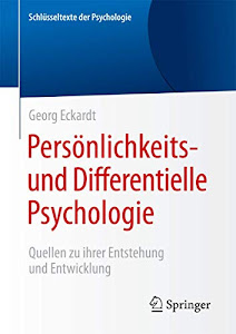 Persönlichkeits- und Differentielle Psychologie: Quellen zu ihrer Entstehung und Entwicklung (Schlüsseltexte der Psychologie)