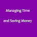Managing Time and Saving Money