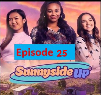 Sunny side up Episode 25