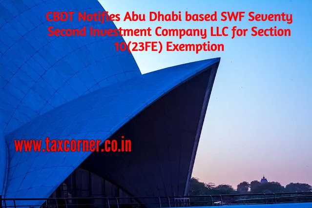 cbdt-notifies-abu-dhabi-based-swf-seventy-second-investment-company-llc-for-section-10-23fe-exemption