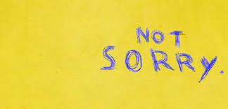 I Can't Say Sorry for Nothing......