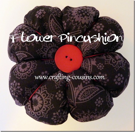 Flower Pincushion Tutorial from the Crafty Cousins