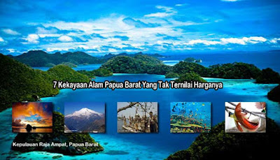 7 Kekayaan Alam Papua Barat Yang Tak Ternilai Harganya  