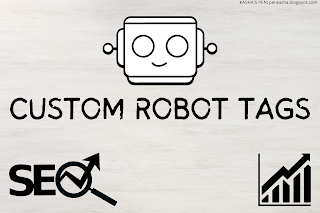 Unlocking the Power of Custom Robot Tags for Your Blogger Blog - Kasha's Pen