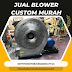 Jual Blower Custom Centrifugal/Blower Keong 081776006788/085280647743