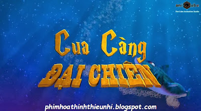 Phim hoạt hình thiếu nhi 3D: Cua Càng Đại Chiến