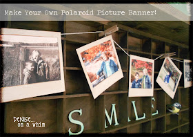 Make Your Own Polaroid Photo Banner via http://deniseonawhim.blogspot.com