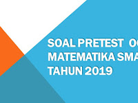 Soal Pretest OGN Matematika SMA Tahun 2019