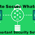 How to Secure Whatsapp 8 Important Security Settings