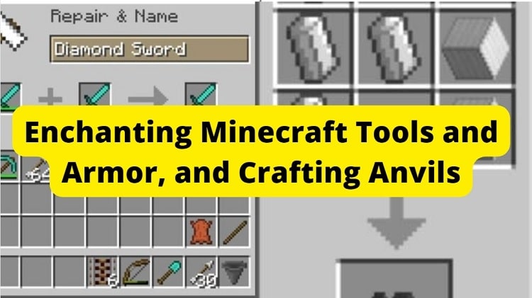 Enchanting Minecraft Tools and Armor, and Crafting Anvils