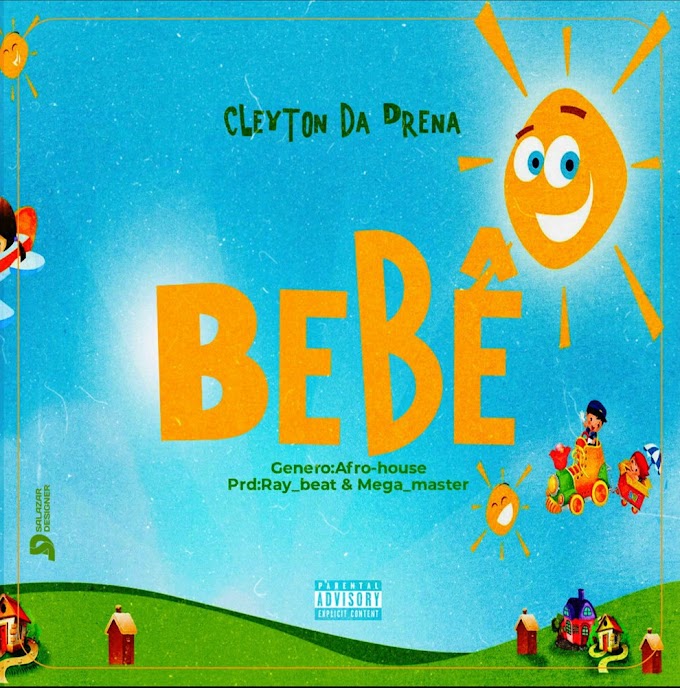 Cleyton da Drena - Bebê [DOWNLOAD 2022] | By Moz Arte Music