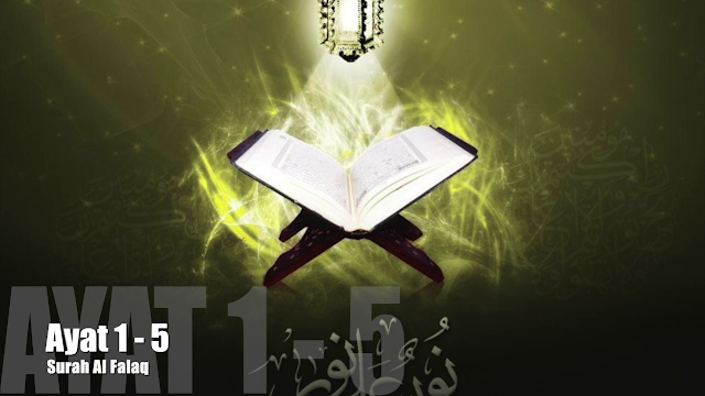 Al Quran Surah Al Falaq Lengkap Teks Arabic, Bacaan dan Terjemahan serta Video