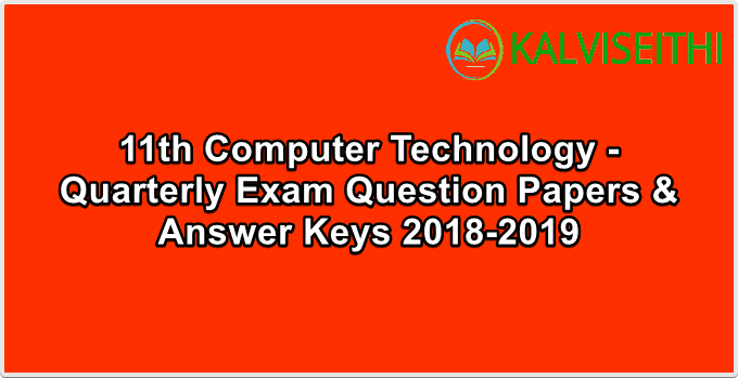 11th Computer Technology - Quarterly Exam Answer Keys 2018-2019 | Mrs. G. Shanthi - (Tamil Medium)