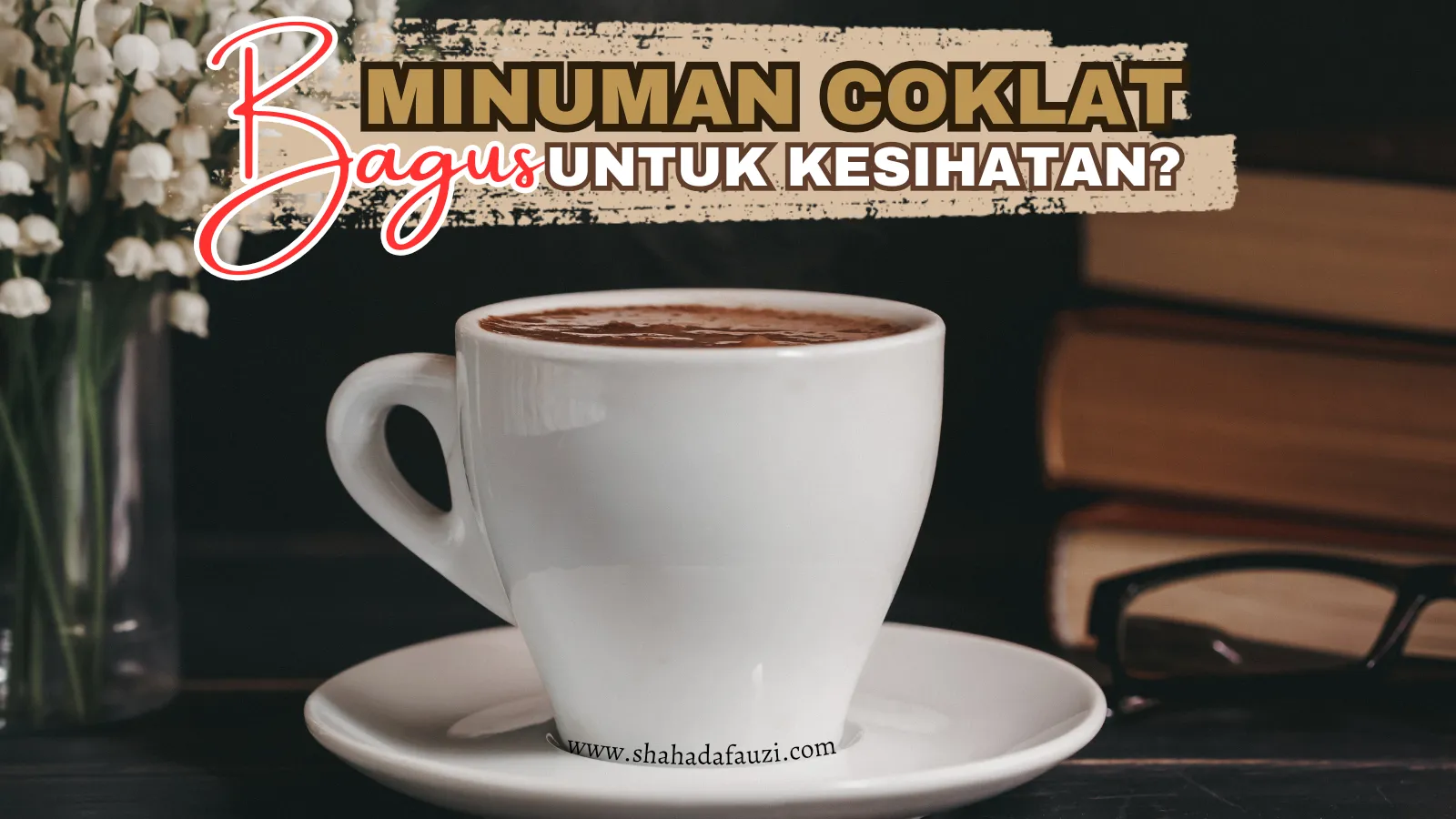 Minuman Coklat Bagus Untuk Kesihatan