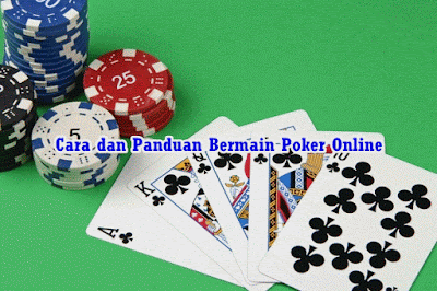 Cara dan Panduan Bermain Poker Online