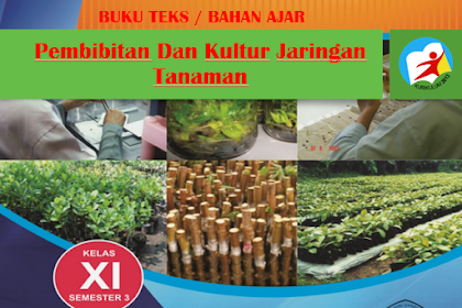 Buku Pembibitan Dan Kultur Jaringan Tanaman Kelas XI SMK Kurikulum 2013