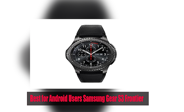 Best for Android Users: Samsung Gear S3 Frontier