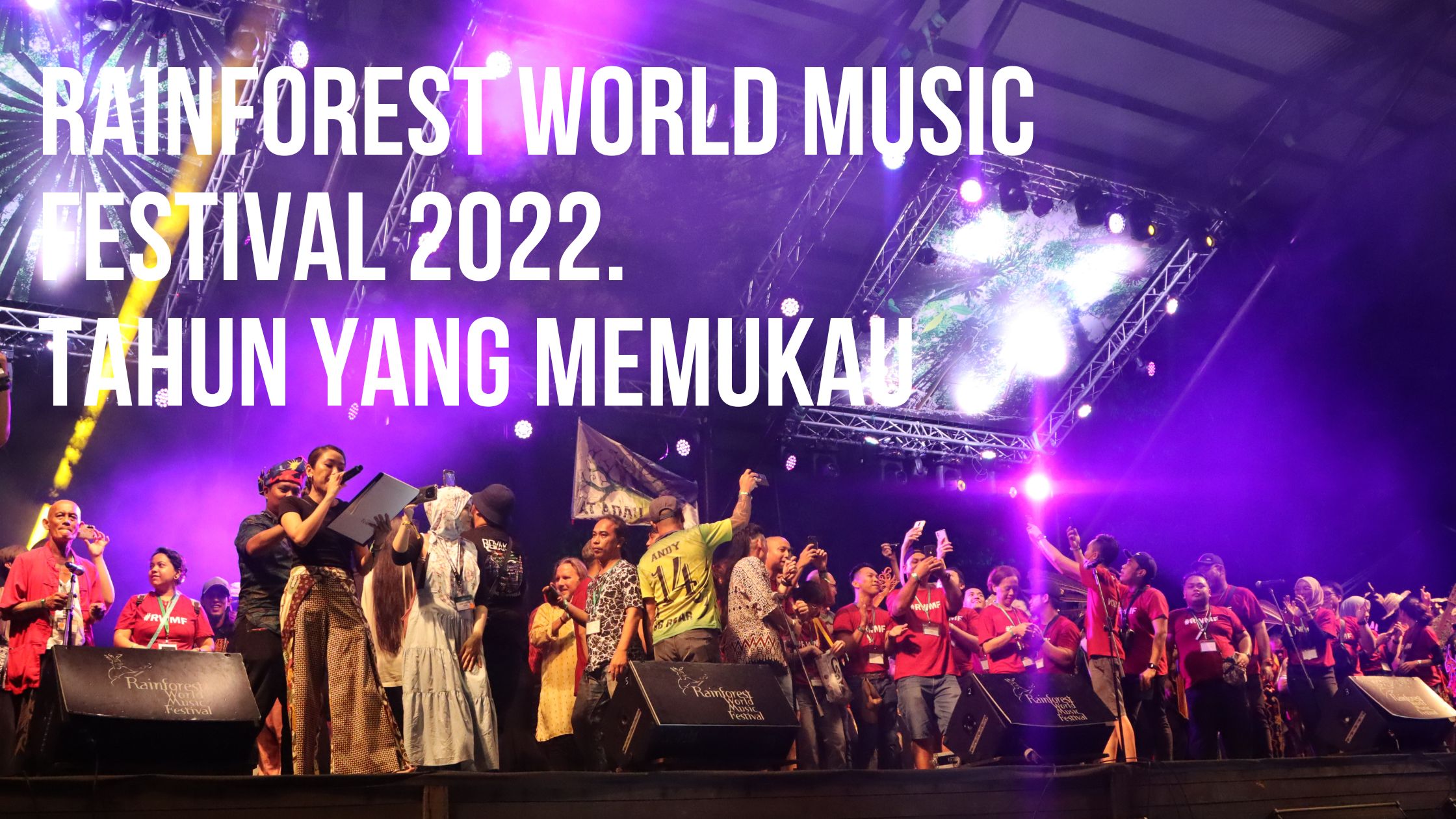 Rainforest World Music Festival 2022. Tahun yang Memukau Tukang Jalan