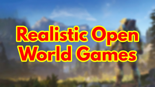 Realistic Open World Games: The Ultimate Gaming Experience