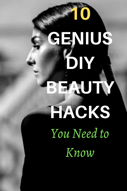 10 Genius DIY Beauty Hacks You Need to Know