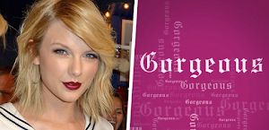 Lyrics and Video Gorgeous - Taylor Swift