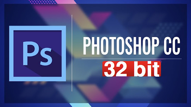 شرح أفضل نسخة Photoshop CC تعمل على نظام 32 bit