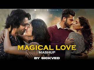 Magical Love Mashup SICKVED Mp3 Song Download on Pagalworld