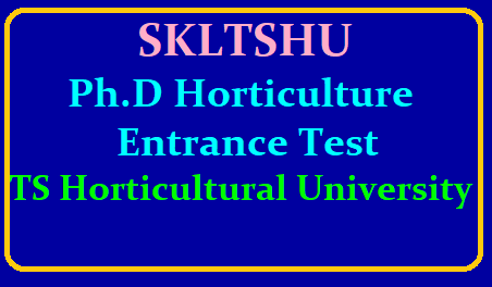 SKLTSHU Ph.D Horticulture Entrance Test 2019 /2019/06/skltshu-ph.d-horticulture-entrance-test-ts-horticultural-university-visit-official-website-skltshu.ac.in.html