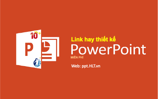 Tổng hợp link hay để phục vụ làm powerpoint