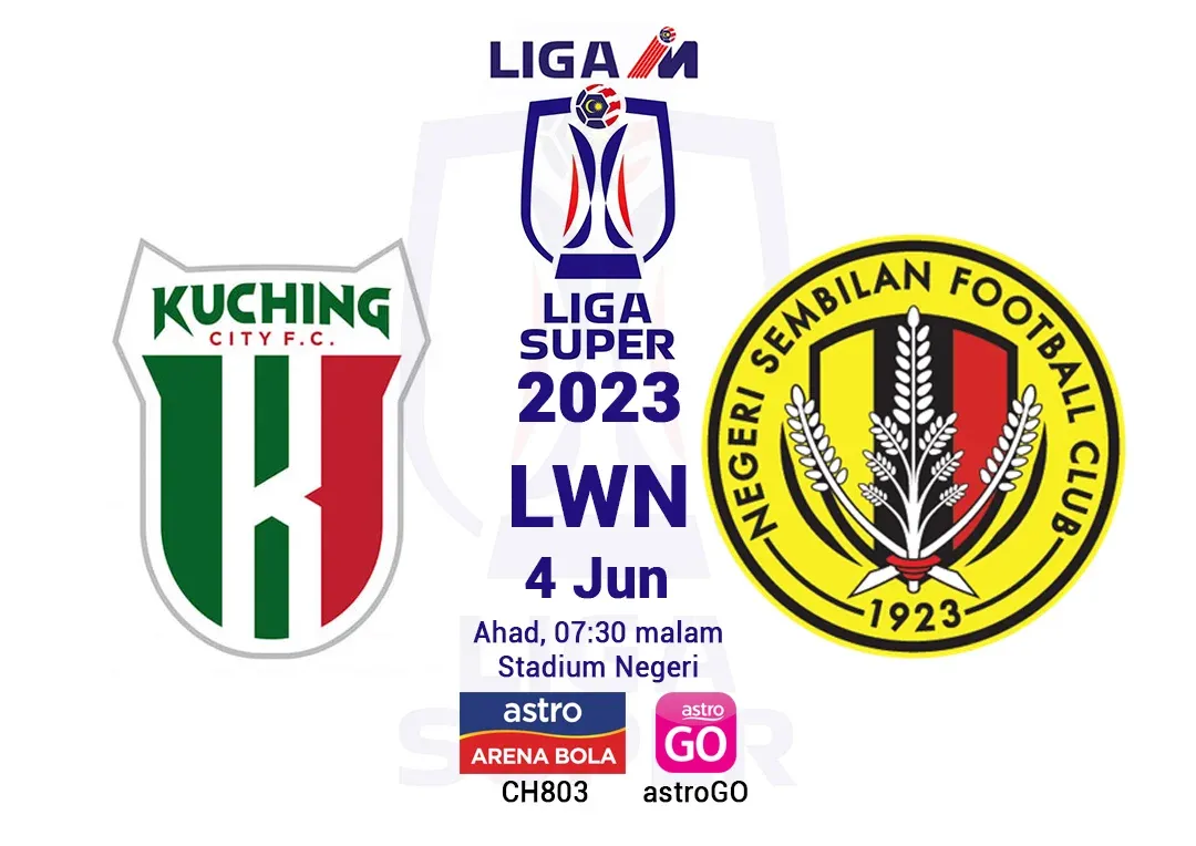 Kuching City vs Negeri Sembilan Live Streaming 4 Jun 2023 LS13