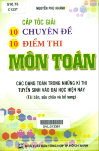 Cấp Tốc 10 Chuyên Đề 10 Điểm Thi Môn Toán - Nguyễn Phú Khánh