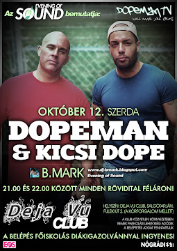 EVENING OF SOUND BEMUTATJA : FŐISKOLÁS BULI - DOPEMAN & KICSI DOPE ( DEJA VU CLUB ) - 2011.10.12.