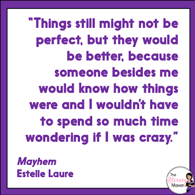 Mayhem by Estelle Laure throws you right into the mess of Brayburn mysteries and even by the end, you are just beginning to feel like you are on solid ground again. Mayhem and her mother, Roxy, have just returned to her mother's hometown, Santa Maria, California, to escape and abusive stepfather/husband. If Mayhem's mother was looking for a safe haven, Santa Maria isn't it; there's a serial killer stalking young women on the town's beaches. Read on for more of my review and ideas for classroom use.