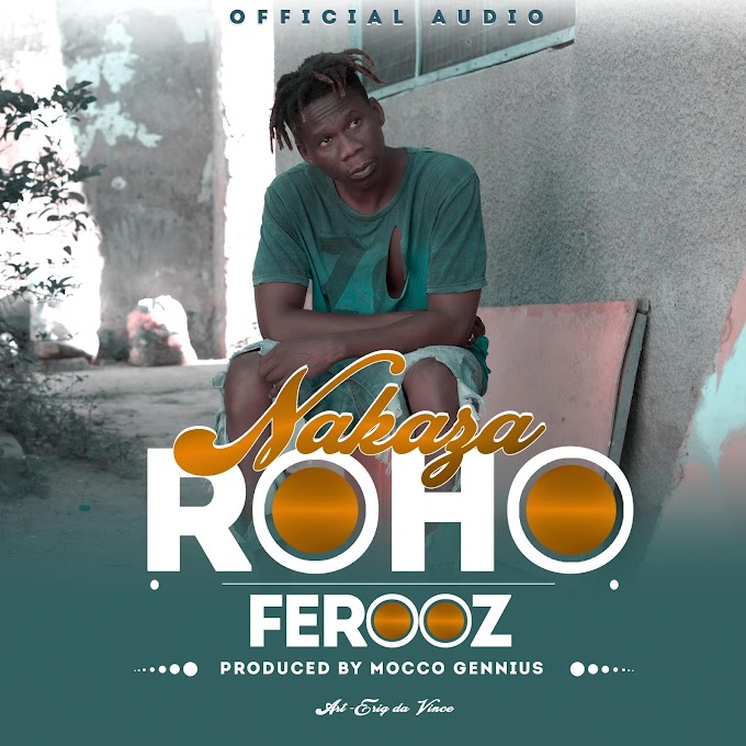 AUDIO | Ferooz - Nakazaroho | Download