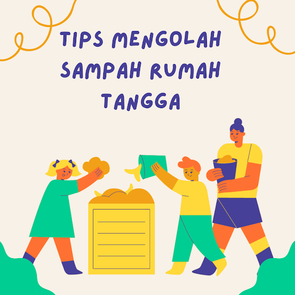 Tips Mengolah Sampah Rumah Tangga