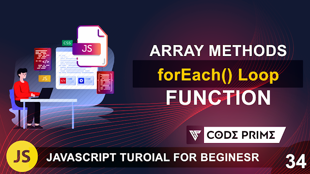 JavaScript Array Method - forEach() Function | Javascript Tutorial:34 | BY CodePrime