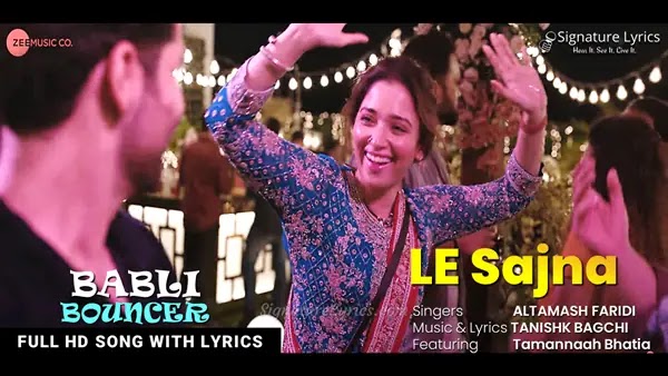 Le Sajna Lyrics - Babli Bouncer | Tamannaah Bhatia | Altamash Faridi | Tanishk Bagchi