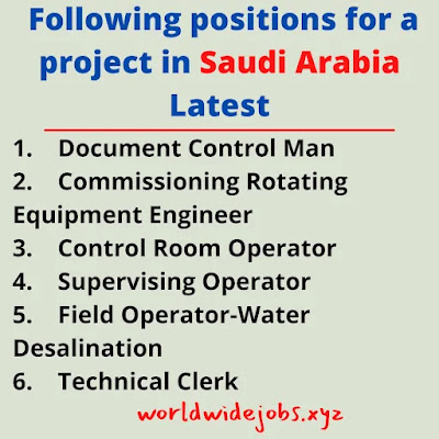 Following positions for a project in Saudi Arabia Latest