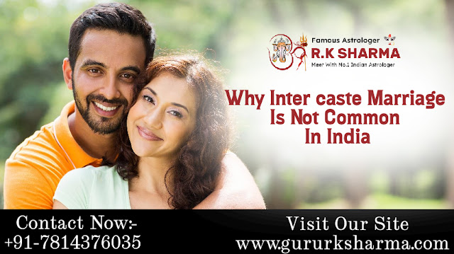 Why it is difficult to do Inter caste marriage In India - भारत में अंतर्जातीय विवाह करना क्यों मुश्किल है?