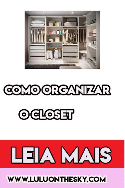 Como arrumar o closet durante a quarentena