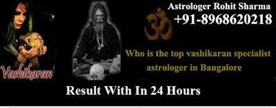 how to solve love marriage problem by vashikaran specialist astrologer in bangalore