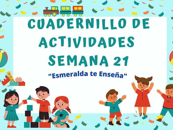 Cuadernillo de Actividades Semana 21 "Esmeralda te Enseña" 1er Grado 