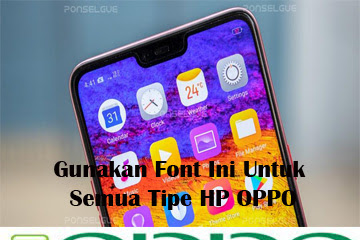 √ Gunakan Font Ini Untuk Semua Tipe Hp Oppo