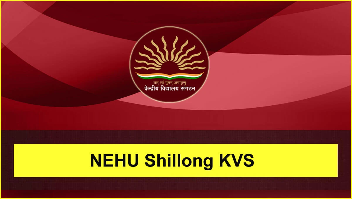 North Eastern Hill University (NEHU), Shillong, Kendriya Vidyalaya Sangathan (KVS)