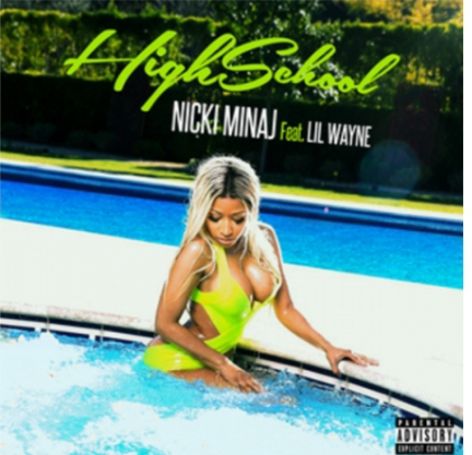 Music: High School - Nicki Minaj ft Lil Wayne [Throwback song]